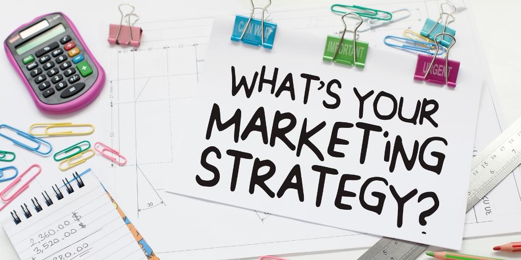 your marketing strategy