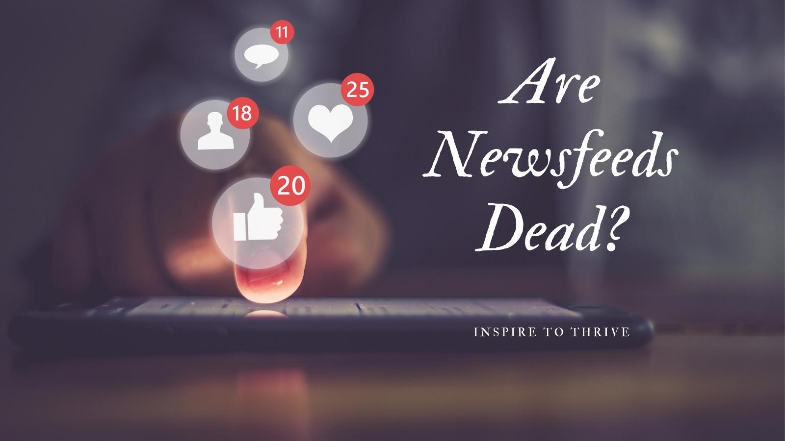 are social media newsfeeds dead?
