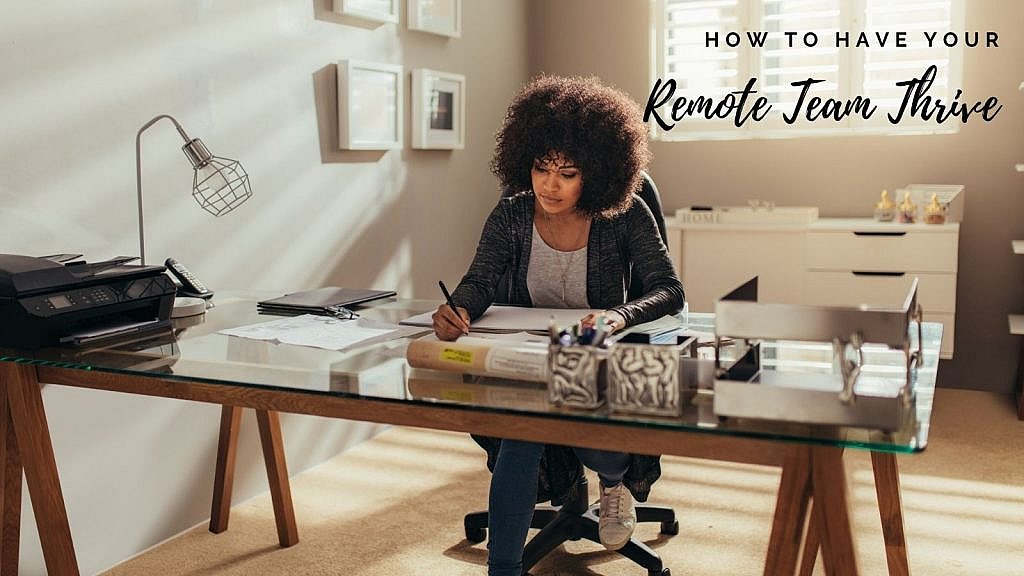 how to have your remote team thrive