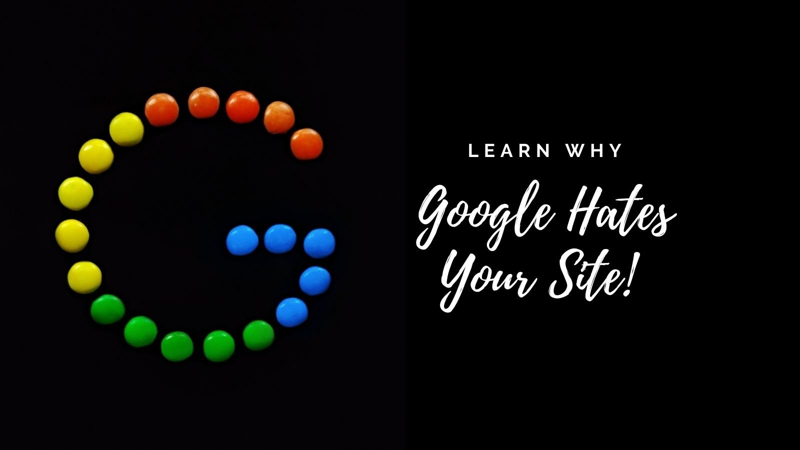 Why Google hates your site