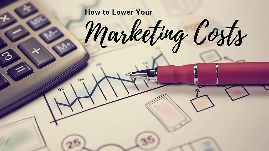 how to reduce your marketing costs