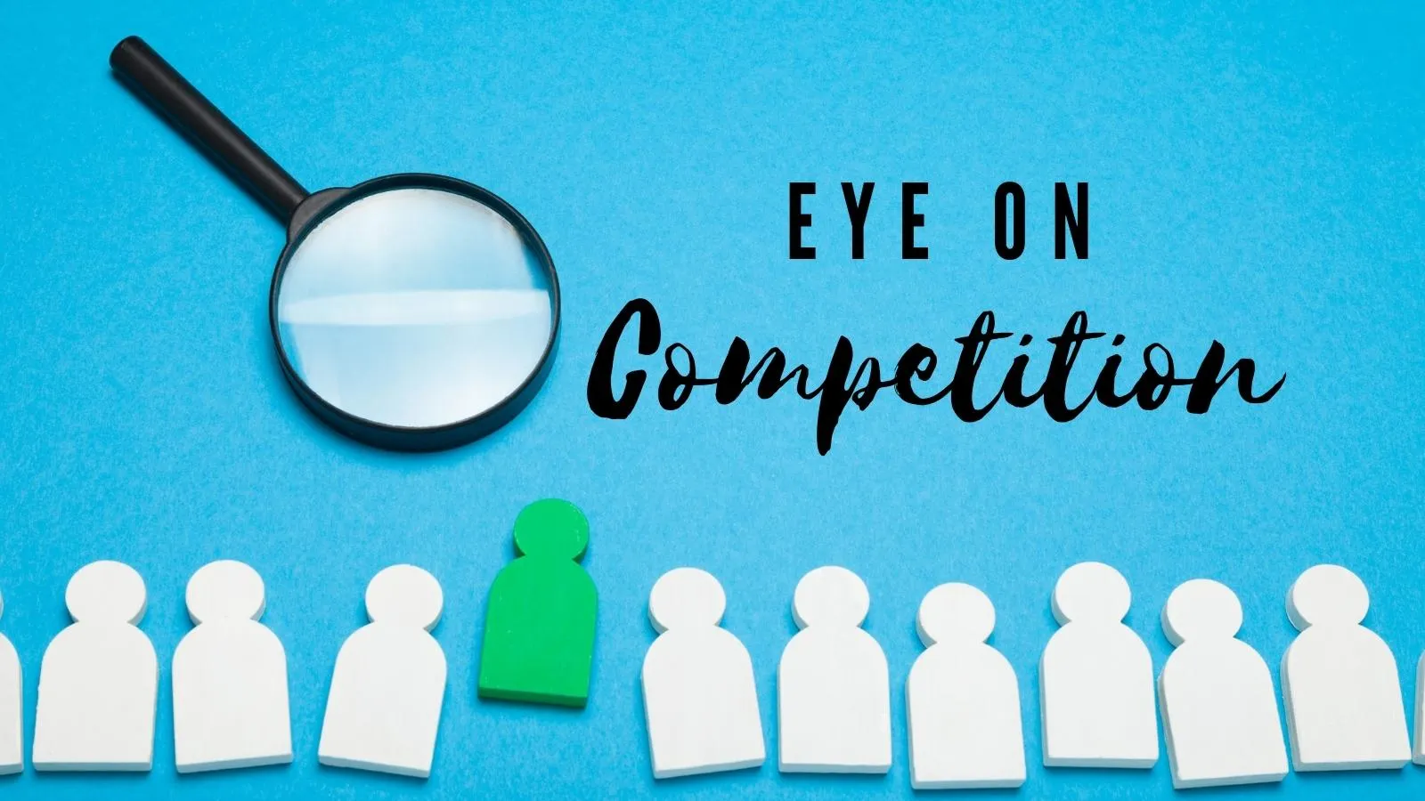 eye on competition