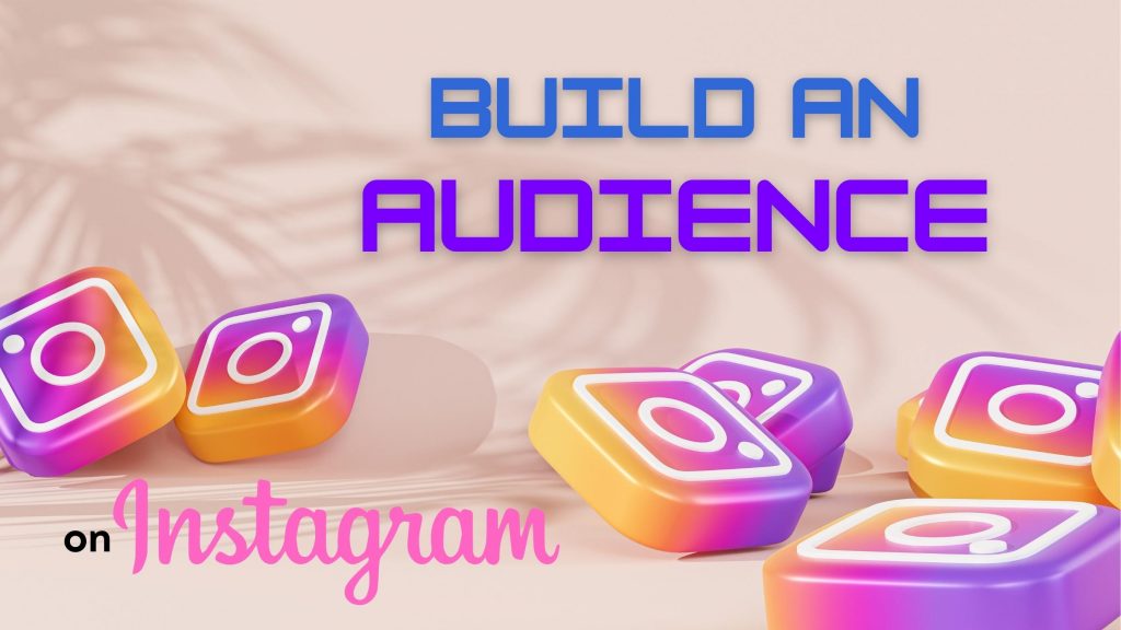 building an audience on Instagram