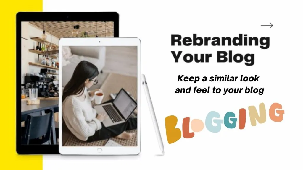 keep blog similar when rebranding your blog