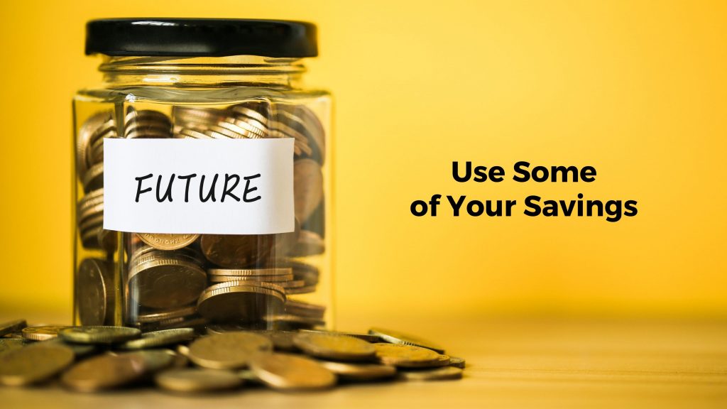 use your savings