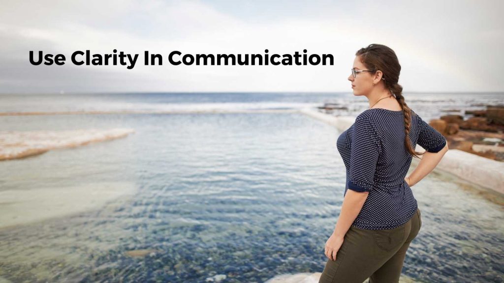 use clarity in communicating