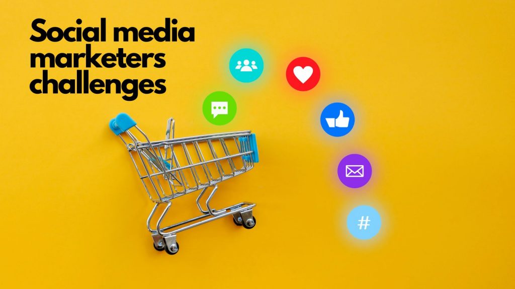 challenges facing social media marketers