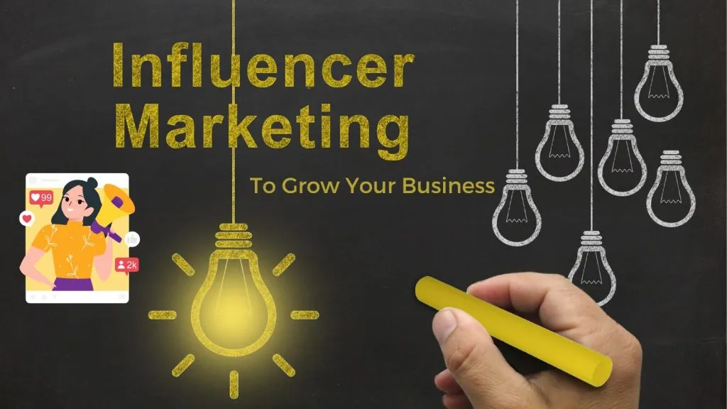 influencer marketing to grow your business