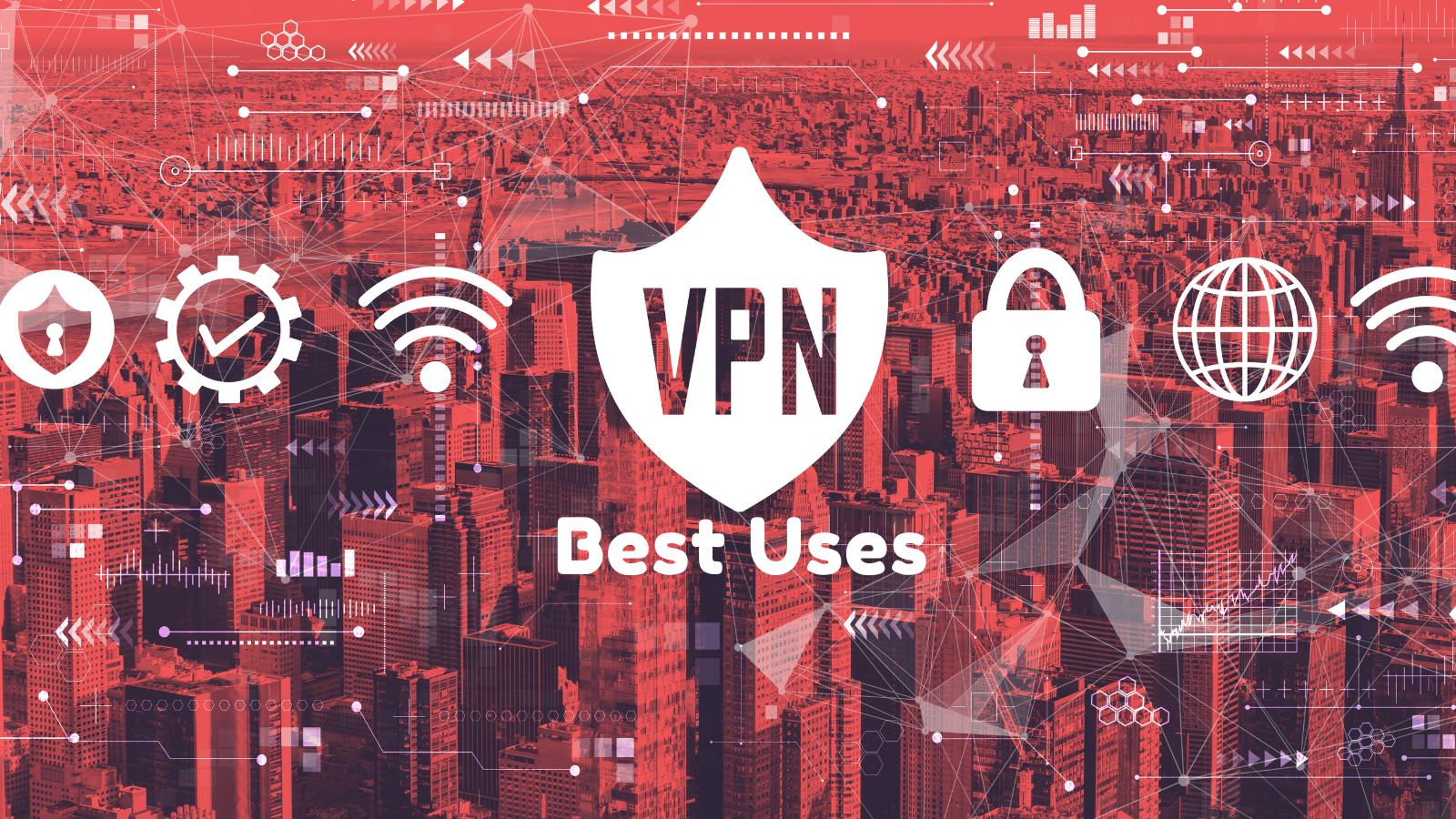 Unveiling The Best Uses For VPNs: Are They Truly Worth It?